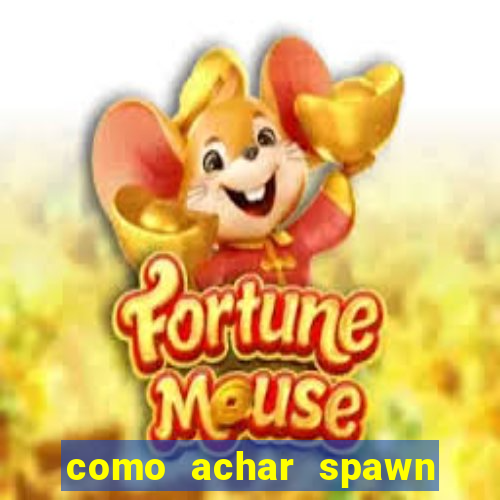 como achar spawn de blaze